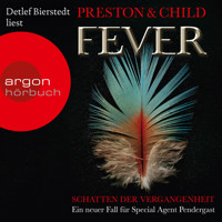 Fever - Schatten der Vergangenheit - Ein Fall für Special Agent Pendergast, Band 10 (Ungekürzte Lesung) - Lincoln Child - Hörbuch
