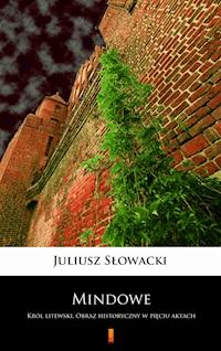 Mindowe - Juliusz Słowacki - E-Book