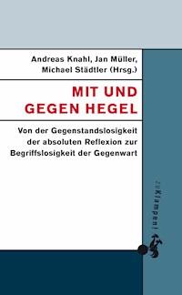 Mit und gegen Hegel - Andreas Knahl - E-Book