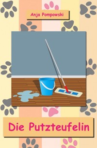 Die Putzteufelin - Anja Pompowski - kostenlos E-Book