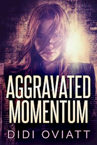 Aggravated Momentum - Didi Oviatt - E-Book
