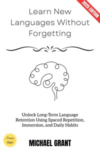 Learn New Languages Without Forgetting: - Michael Grant - E-Book