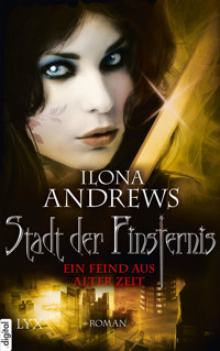 Stadt der Finsternis - Ein Feind aus alter Zeit - Ilona Andrews - E-Book