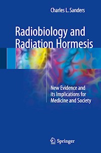 Radiobiology and Radiation Hormesis - Charles L. Sanders - E-Book