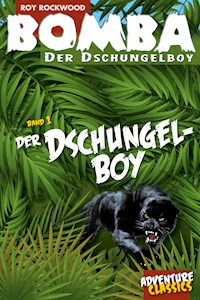 Bomba der Dschungelboy - Roy Rockwood - E-Book