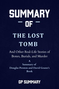 Summary of The Lost Tomb by Douglas Preston and David Grann - GP SUMMARY - E-Book