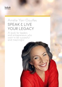 Speak & live Your Legacy - Amélie Yan-Gouiffes - E-Book