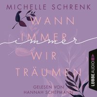 Wann immer wir träumen - Immer-Trilogie, Teil 2 (Ungekürzt) - Michelle Schrenk - Hörbuch