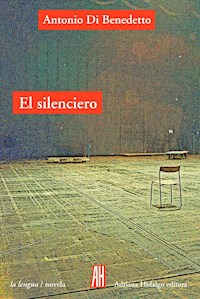 El silenciero - Antonio Di Benedetto - E-Book