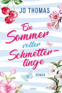 Ein Sommer voller Schmetterlinge - Jo Thomas - E-Book
