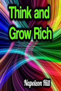 Think and Grow Rich - Napoleon Hill - E-Book