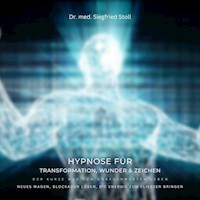 Doppel-Hypnose für Transformation, Wunder & Zeichen: Der kurze Weg zum unbeschwerten Leben - Dr. med Siegfried Stoll - Hörbuch
