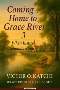 Coming Home to Grace River 3 - Victor O. Katchi - E-Book