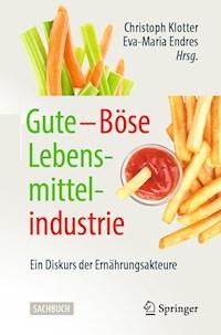 Gute – Böse Lebensmittelindustrie -  - E-Book