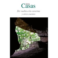 De vuelta a la caverna y otros cuentos - Jaime Casas - Hörbuch