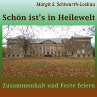 Schön ist's in Heilewelt - Margit S. Schiwarth-Lochau - E-Book