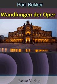 Wandlungen der Oper - Paul Bekker - E-Book