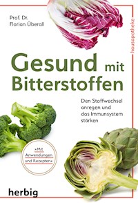 Gesund mit Bitterstoffen - Florian Überall - E-Book