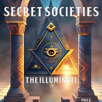 Secret Societies: The Illuminati - Phil G - Hörbuch