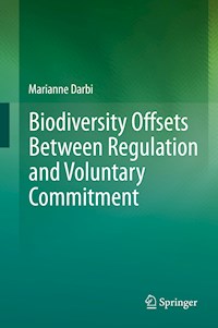 Biodiversity Offsets Between Regulation and Voluntary Commitment - Marianne Darbi - E-Book