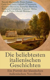 Die beliebtesten italienischen Geschichten: Ein Porträt der klassischen italienischen Novellistik - Niccolò Machiavelli - E-Book