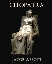Cleopatra - Jacob Abbott - E-Book