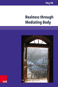 Realness through Mediating Body - Oleg Dik - E-Book