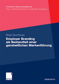 Employer Branding als Bestandteil einer ganzheitlichen Markenführung - Birgit Sponheuer - E-Book