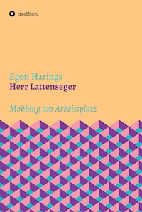 Herr Lattenseger - Egon Harings - E-Book