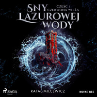 Sny lazurowej wody. Część 1. Czerwona wieża - Rafał Milcewicz - Hörbuch
