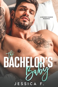 The Bachelor's Baby - Jessica F. - E-Book