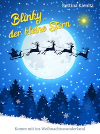 Blinky, der kleine Stern - Bettina Kienitz - E-Book