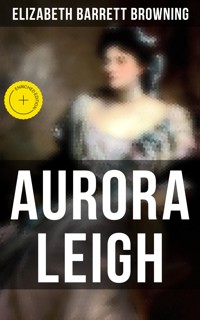 Aurora Leigh - Elizabeth Barrett Browning - E-Book