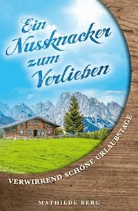 Ein Nussknacker zum verlieben - Martina Brunnert - E-Book