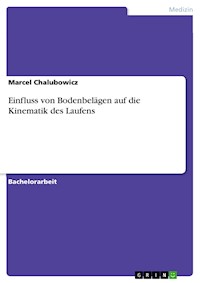 Einfluss von Bodenbelägen auf die Kinematik des Laufens - Marcel Chalubowicz - E-Book