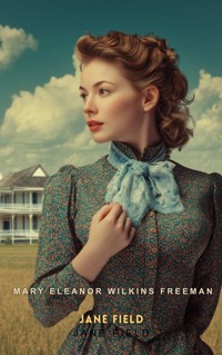Jane Field - Mary Eleanor Wilkins Freeman - E-Book