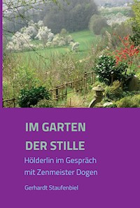 Im Garten der Stille - Gerhardt Staufenbiel - E-Book