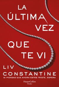 La última vez que te vi - Liv Constantine - E-Book