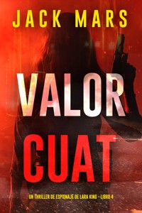 Valor cuatro (Un thriller de espionaje de Lara King - Libro 4) - Jack Mars - E-Book