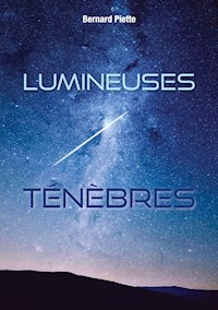 Lumineuses ténèbres - Bernard Piette - E-Book