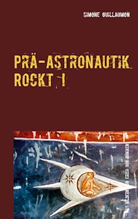 Prä-Astronautik rockt! - Simone Guillaumon - E-Book