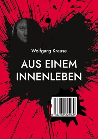 Aus einem Innenleben - Wolfgang Krause - E-Book