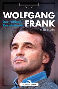 Wolfgang Frank - Mara Pfeiffer - E-Book