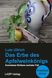 Das Erbe des Apfelweinkönigs - Lutz Ullrich - E-Book