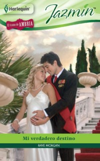 Mi verdadero destino - Raye Morgan - E-Book