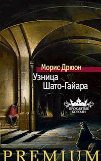 Узница Шато-Гайара - Морис Дрюон - E-Book