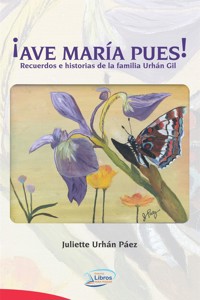 ¡Ave María pues! - Juliette Urhán Páez - E-Book