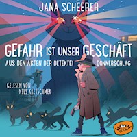 Gefahr ist unser Geschäft - Jana Scheerer - Hörbuch