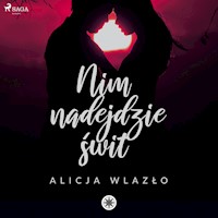 Nim nadejdzie świt - Alicja Wlazło - Hörbuch