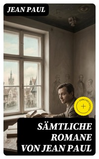 Sämtliche Romane von Jean Paul - Jean Paul - E-Book